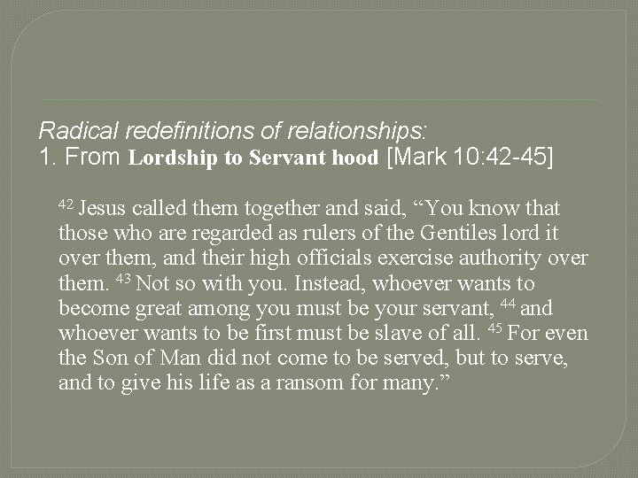 Radical redefinitions of relationships: 1. From Lordship to Servant hood [Mark 10: 42 -45]