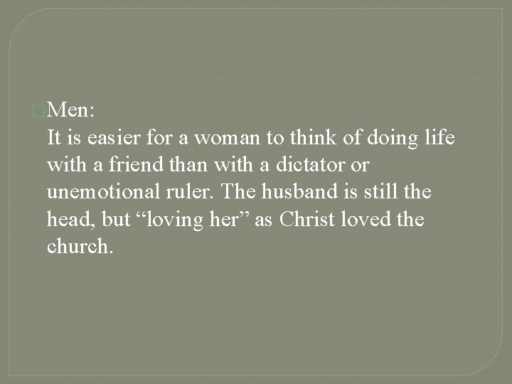 �Men: It is easier for a woman to think of doing life with a