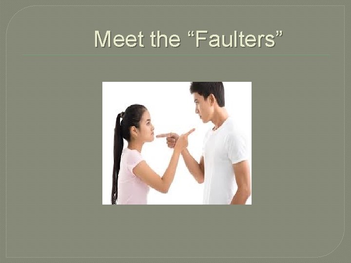 Meet the “Faulters” 