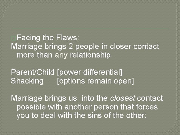 �Facing the Flaws: Marriage brings 2 people in closer contact more than any relationship