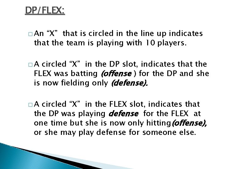 DP/FLEX: � An “X” that is circled in the line up indicates that the