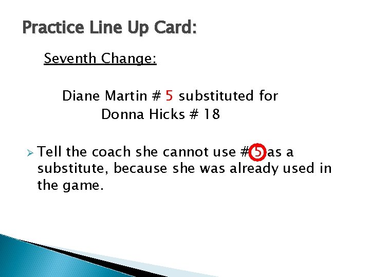Practice Line Up Card: Seventh Change: Diane Martin # 5 substituted for Donna Hicks