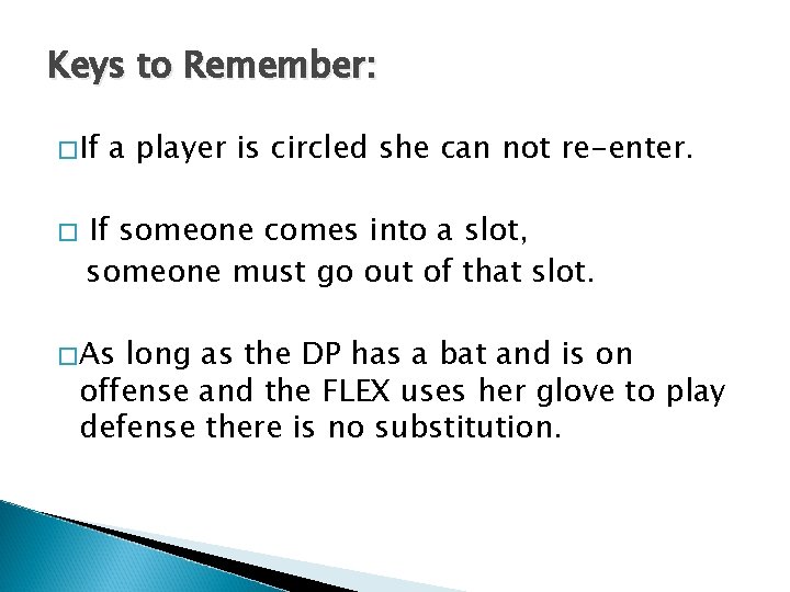 Keys to Remember: �If � a player is circled she can not re-enter. If