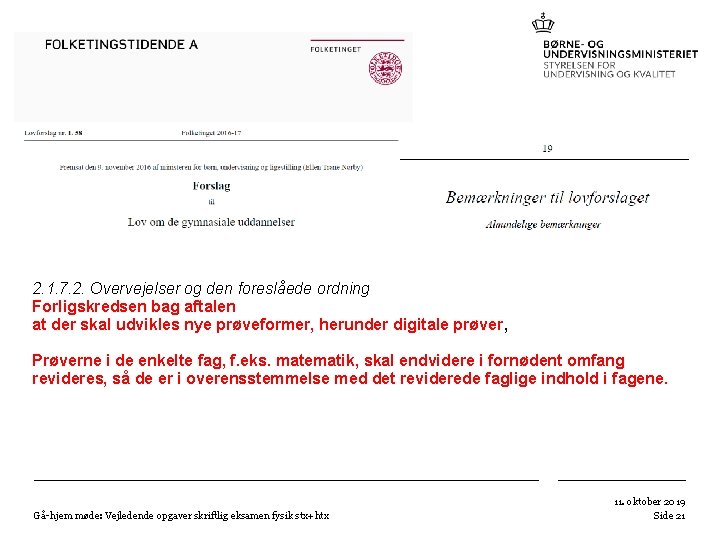 2. 1. 7. 2. Overvejelser og den foreslåede ordning Forligskredsen bag aftalen om styrkede 2. 1. 7. 2. Overvejelser og den foreslåede ordning Forligskredsen bag aftalen om styrkede