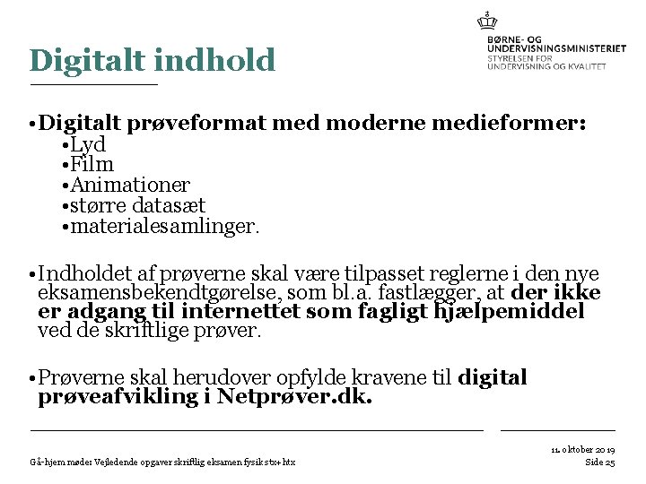 Digitalt indhold • Digitalt prøveformat med moderne medieformer: • Lyd • Film • Animationer Digitalt indhold • Digitalt prøveformat med moderne medieformer: • Lyd • Film • Animationer