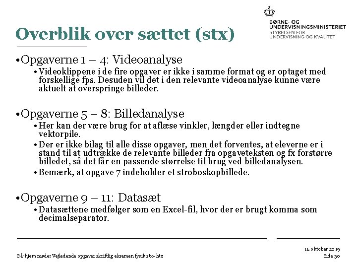Overblik over sættet (stx) • Opgaverne 1 – 4: Videoanalyse • Videoklippene i de Overblik over sættet (stx) • Opgaverne 1 – 4: Videoanalyse • Videoklippene i de