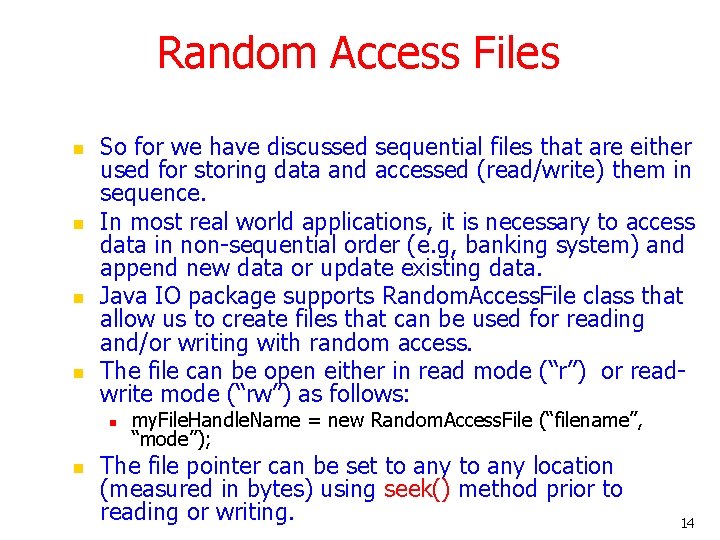 Random Access Files n n So for we have discussed sequential files that are