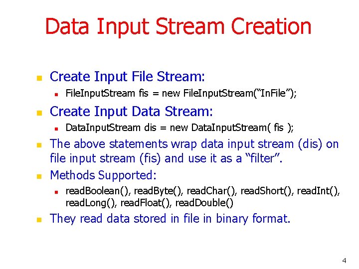 Data Input Stream Creation n Create Input File Stream: n n Create Input Data