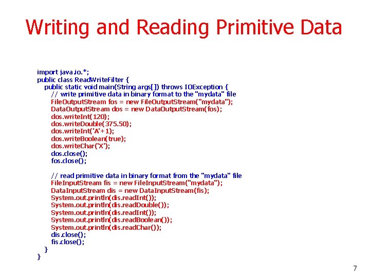 Writing and Reading Primitive Data import java. io. *; public class Read. Write. Filter