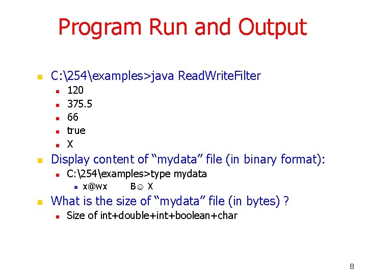 Program Run and Output n C: 254examples>java Read. Write. Filter n n n 120