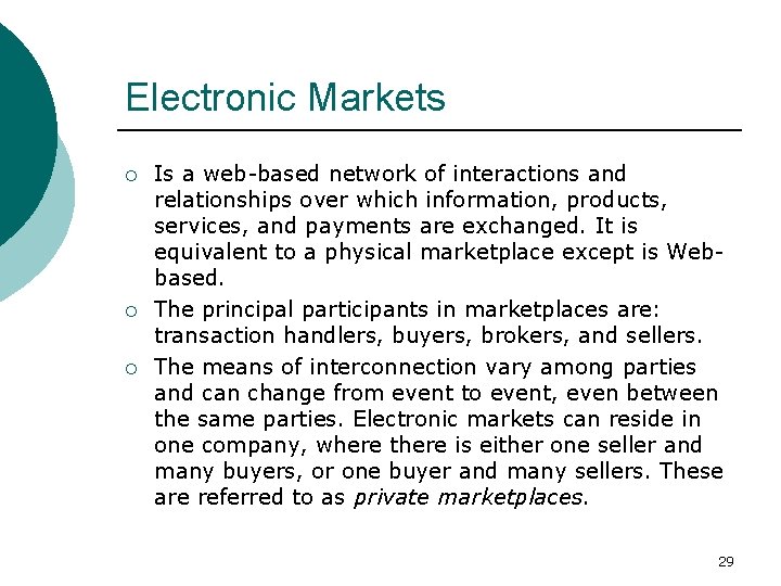 Electronic Markets ¡ ¡ ¡ Is a web-based network of interactions and relationships over