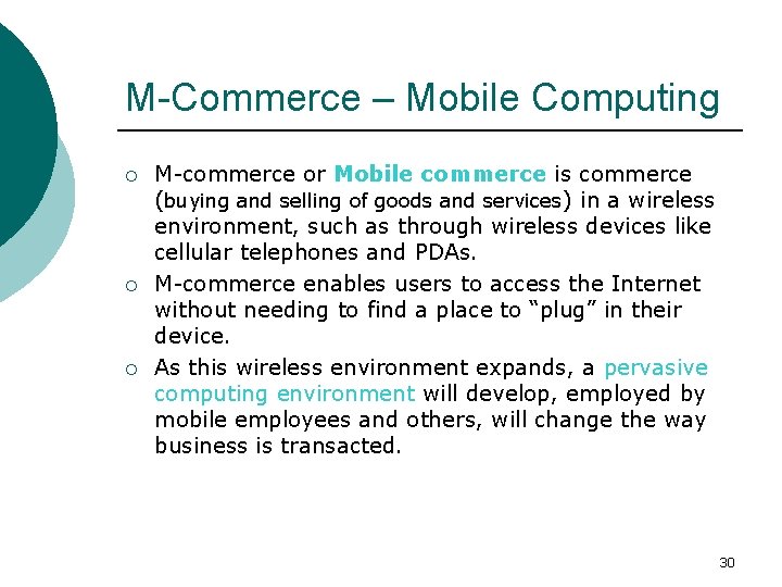 M-Commerce – Mobile Computing ¡ ¡ ¡ M-commerce or Mobile commerce is commerce (buying