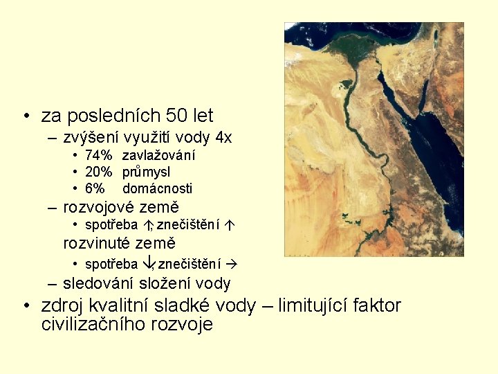  • za posledních 50 let – zvýšení využití vody 4 x • 74%