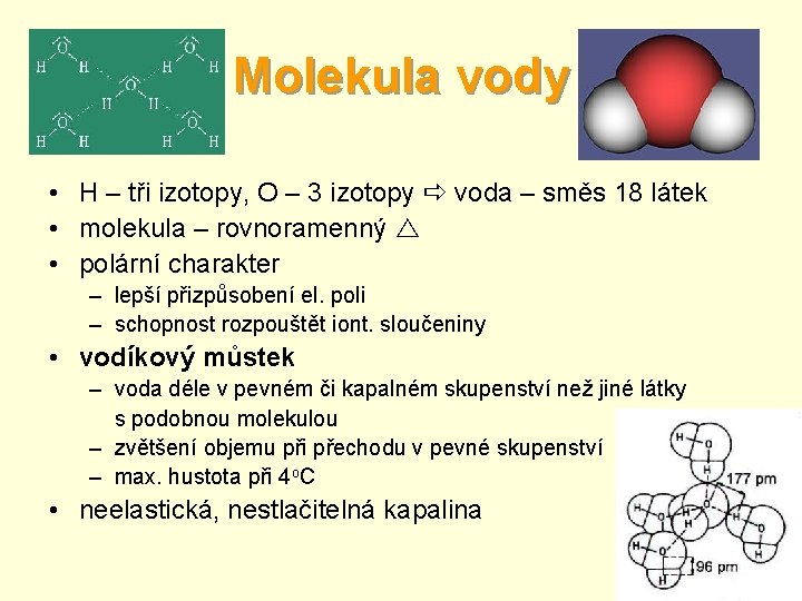 Molekula vody • H – tři izotopy, O – 3 izotopy a voda –