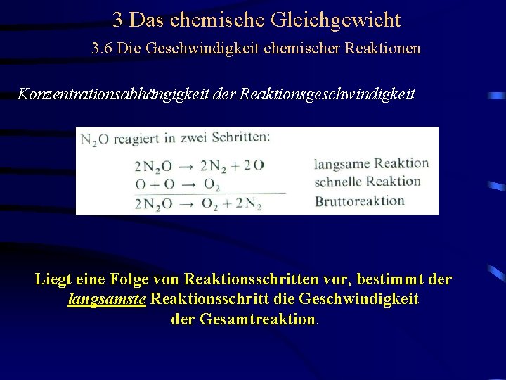 3 Das chemische Gleichgewicht 3. 6 Die Geschwindigkeit chemischer Reaktionen Konzentrationsabhängigkeit der Reaktionsgeschwindigkeit Liegt