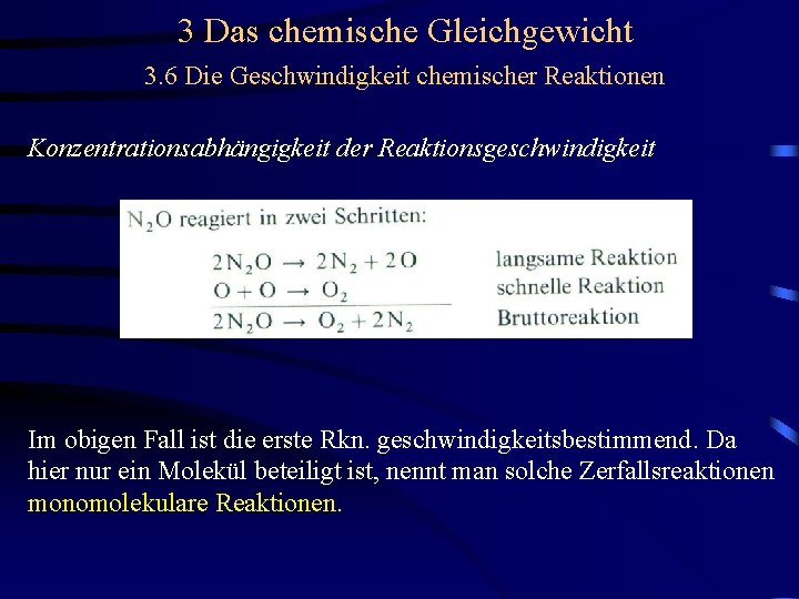 3 Das chemische Gleichgewicht 3. 6 Die Geschwindigkeit chemischer Reaktionen Konzentrationsabhängigkeit der Reaktionsgeschwindigkeit Im