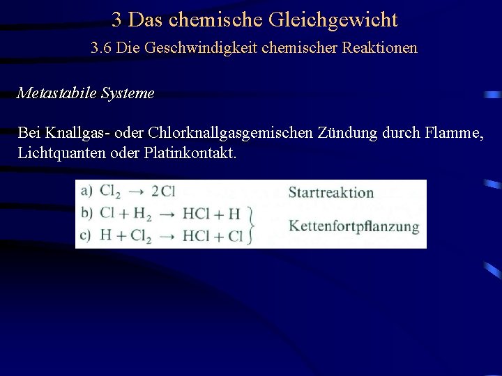 3 Das chemische Gleichgewicht 3. 6 Die Geschwindigkeit chemischer Reaktionen Metastabile Systeme Bei Knallgas-