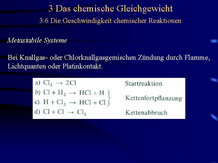 3 Das chemische Gleichgewicht 3. 6 Die Geschwindigkeit chemischer Reaktionen Metastabile Systeme Bei Knallgas-