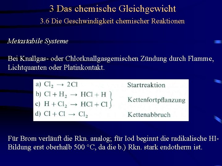 3 Das chemische Gleichgewicht 3. 6 Die Geschwindigkeit chemischer Reaktionen Metastabile Systeme Bei Knallgas-