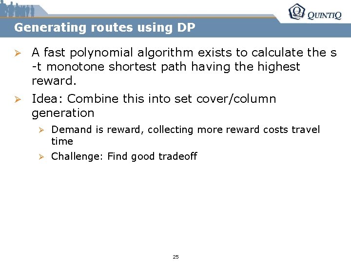 Generating routes using DP Ø A fast polynomial algorithm exists to calculate the s