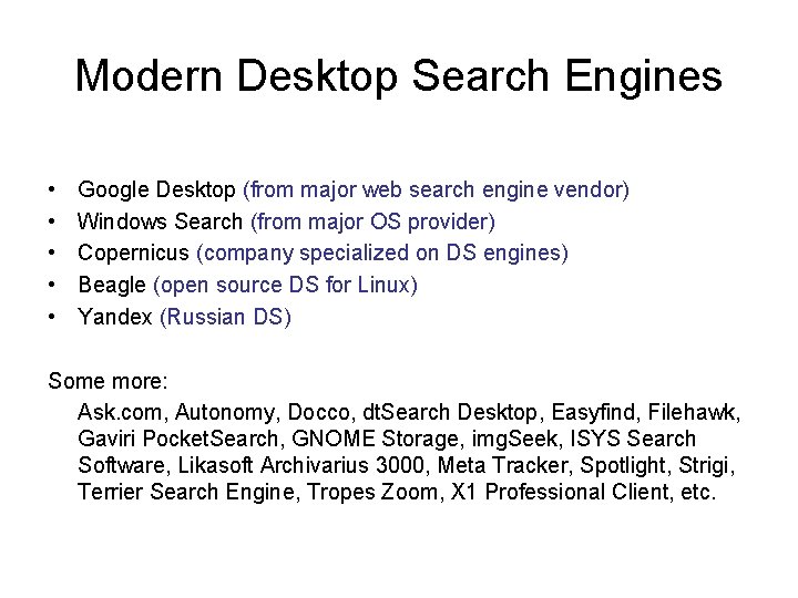 Modern Desktop Search Engines • • • Google Desktop (from major web search engine