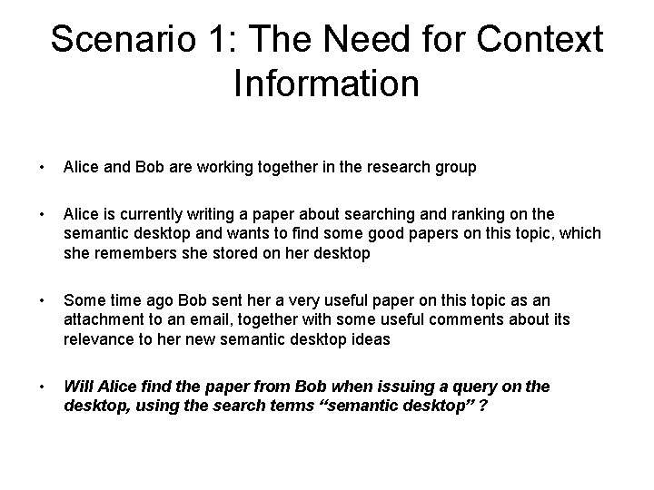 Scenario 1: The Need for Context Information • Alice and Bob are working together