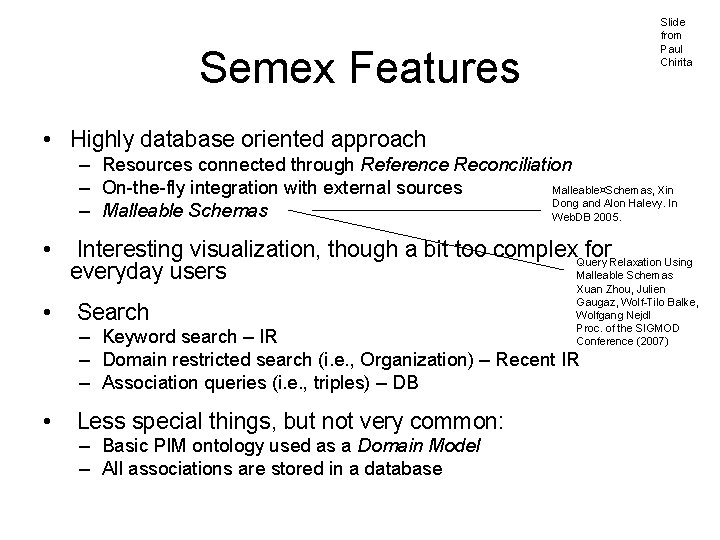 Slide from Paul Chirita Semex Features • Highly database oriented approach – Resources connected