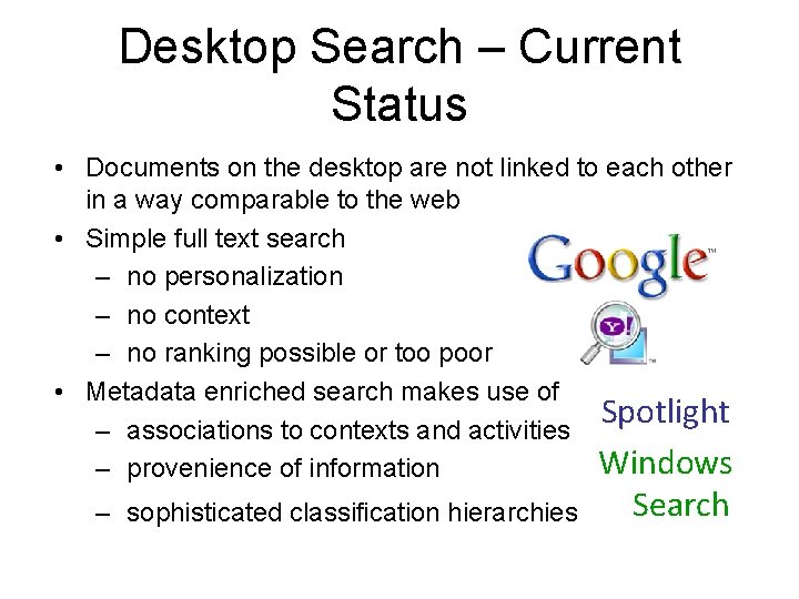Desktop Search – Current Status • Documents on the desktop are not linked to