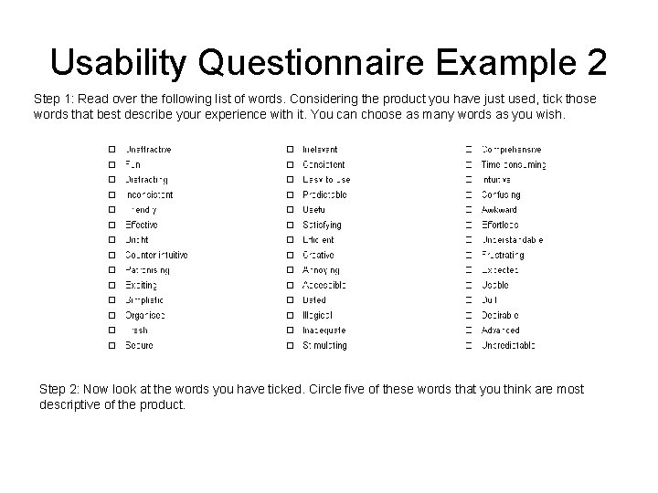 Usability Questionnaire Example 2 Step 1: Read over the following list of words. Considering