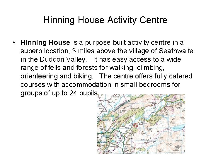 Hinning House Activity Centre • Hinning House is a purpose-built activity centre in a