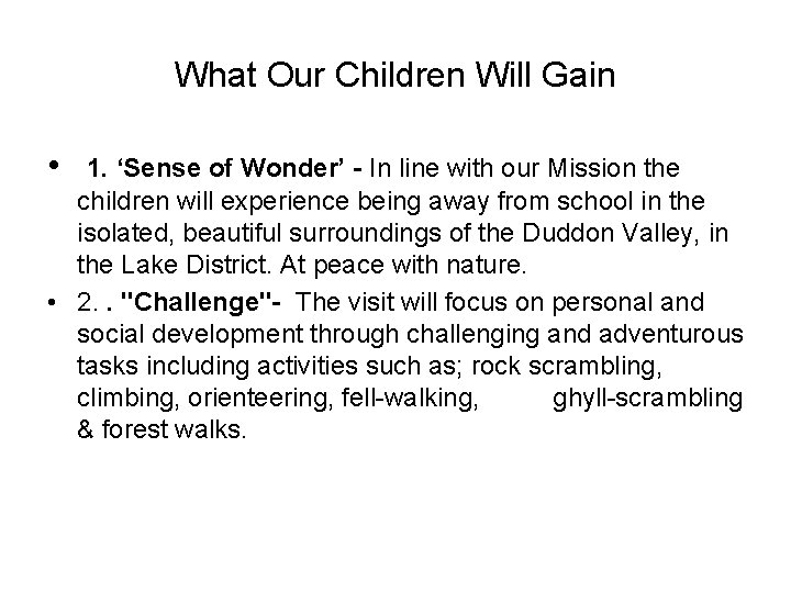 What Our Children Will Gain • 1. ‘Sense of Wonder’ - In line with