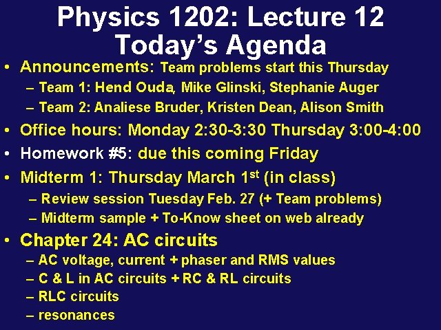 Physics 1202: Lecture 12 Today’s Agenda • Announcements: Team problems start this Thursday –