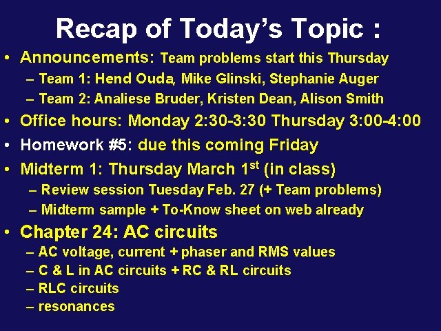 Recap of Today’s Topic : • Announcements: Team problems start this Thursday – Team