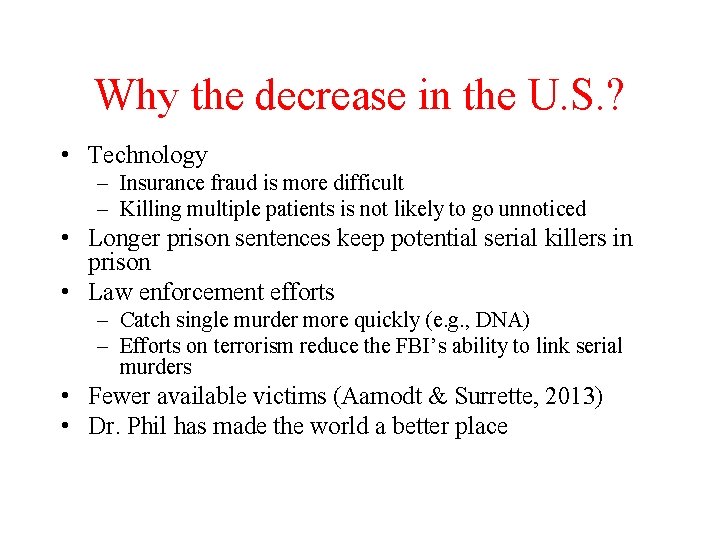 Why the decrease in the U. S. ? • Technology – Insurance fraud is