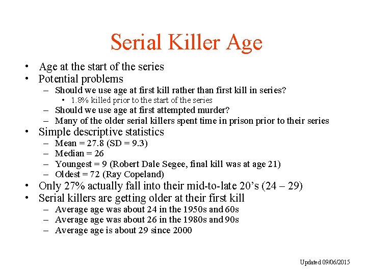 Serial Killer Age • Age at the start of the series • Potential problems