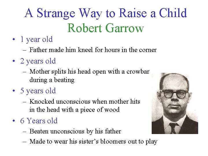 A Strange Way to Raise a Child Robert Garrow • 1 year old –