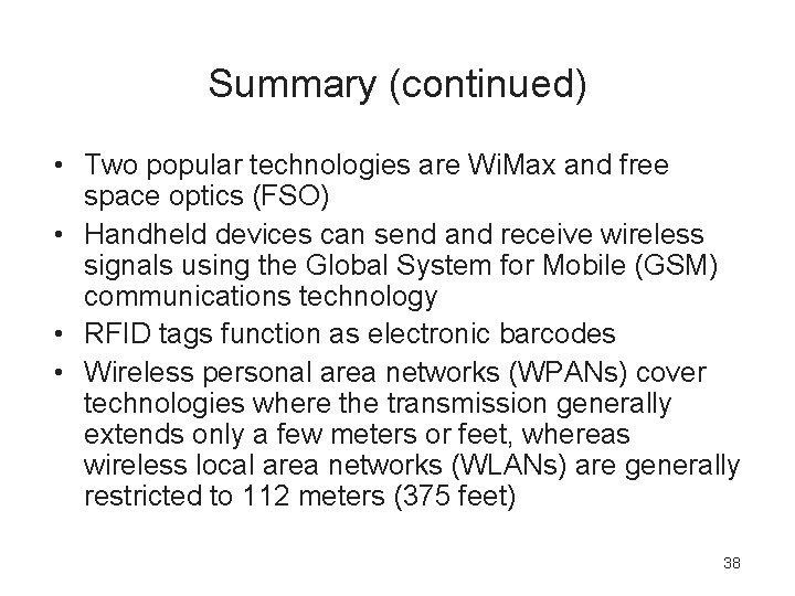 Summary (continued) • Two popular technologies are Wi. Max and free space optics (FSO)