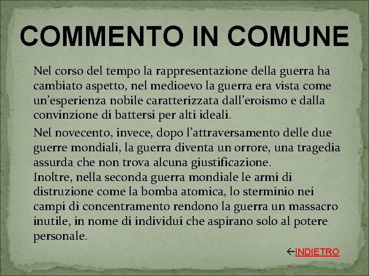 COMMENTO IN COMUNE Nel corso del tempo la rappresentazione della guerra ha cambiato aspetto,