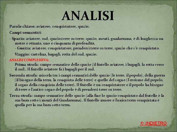 ANALISI Parole chiave: aviatore, conquistatore, spazio. Campi semantici: - Spazio: aviatore, sud, spazio, terre