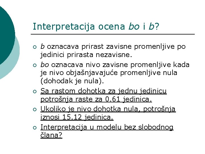 Interpretacija ocena bo i b? ¡ ¡ ¡ b oznacava prirast zavisne promenljive po