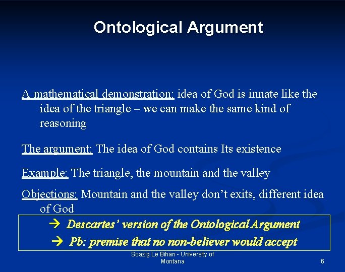 Ontological Argument A mathematical demonstration: idea of God is innate like the idea of