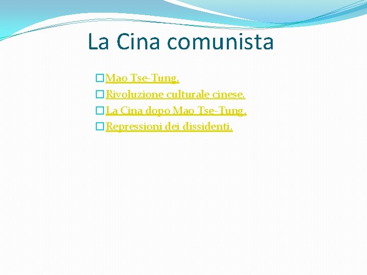 La Cina comunista �Mao Tse-Tung. �Rivoluzione culturale cinese. �La Cina dopo Mao Tse-Tung. �Repressioni