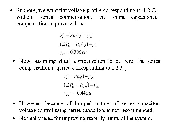  • Suppose, we want flat voltage profile corresponding to 1. 2 PC without