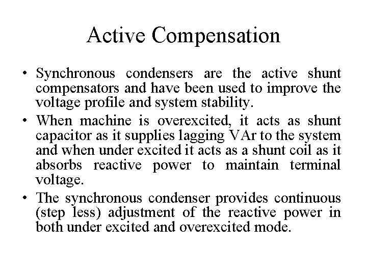 Active Compensation • Synchronous condensers are the active shunt compensators and have been used