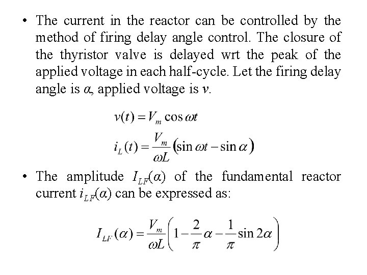  • The current in the reactor can be controlled by the method of