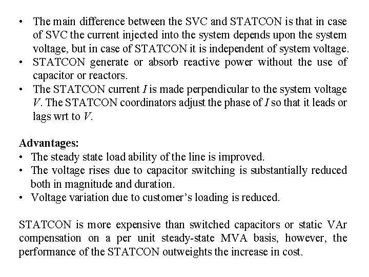  • The main difference between the SVC and STATCON is that in case