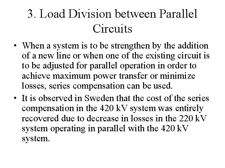 3. Load Division between Parallel Circuits • When a system is to be strengthen