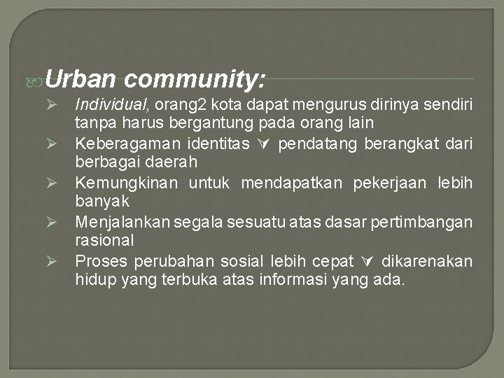  Urban Ø Ø Ø community: Individual, orang 2 kota dapat mengurus dirinya sendiri