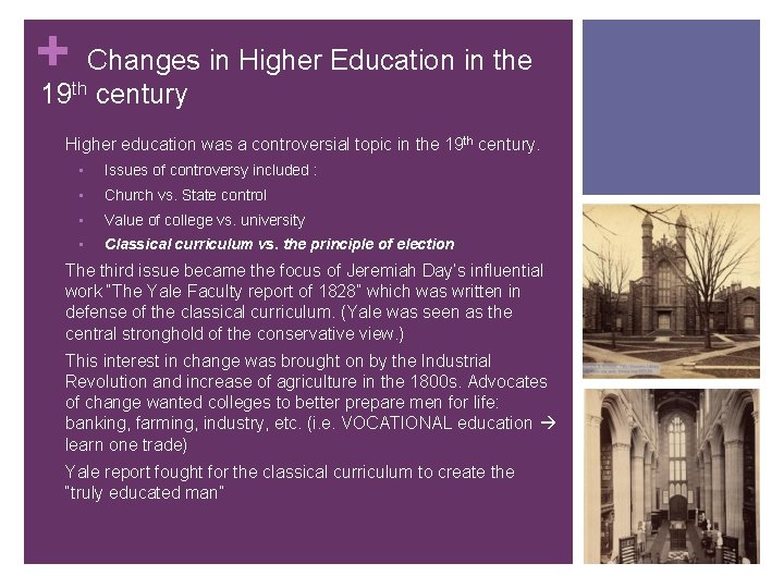 + Changes in Higher Education in the 19 th century • Higher education was