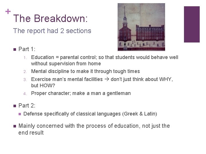+ The Breakdown: The report had 2 sections n n Part 1: Education =